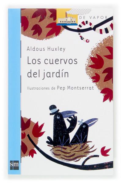 CUERVOS DEL JARDIN, LOS | 9788467508789 | HUXLEY, ALDOUS-MONTSERRAT, PEP