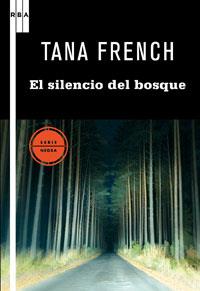 SILENCIO DEL BOSQUE, EL | 9788498677874 | FRENCH, TANA | Llibreria Online de Tremp