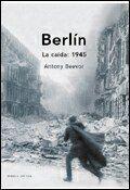BERLIN. LA CAIDA: 1945 | 9788484323655 | BEEVOR, ANTONY