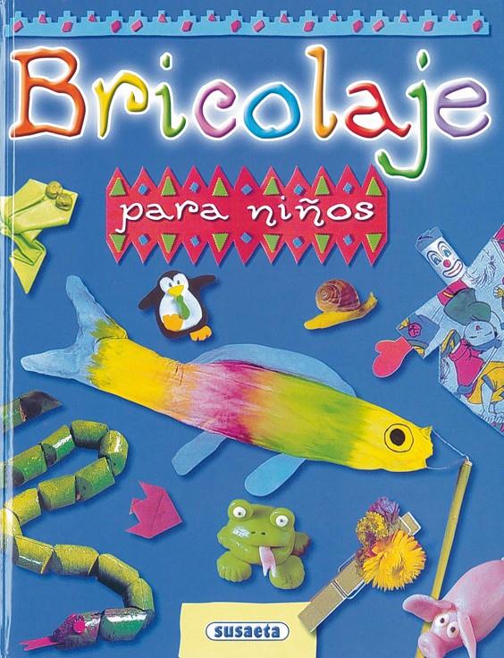 BRICOLAJE PARA NIÑOS | 9788430583546 | LAFARGE, CATHERINE  LAFARGE, REMY