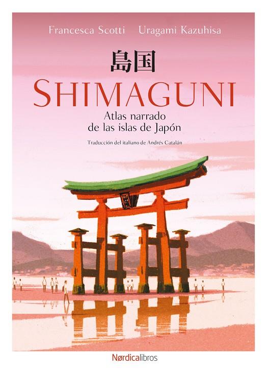SHIMAGUNI. ATLAS NARRADO DE LAS ISLAS DE JAPÓN | 9791387563783 | SCOTTI, FRANCESCA | Llibreria Online de Tremp