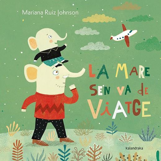 LA MARE SE'N VA DE VIATGE | 9788484649939 | RUIZ JOHNSON, MARIANA | Llibreria Online de Tremp