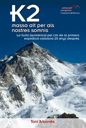 K2, MASSA ALT PER ALS NOSTRES SOMNIS | 9788490341346 | ARBONES PETIT, TONI