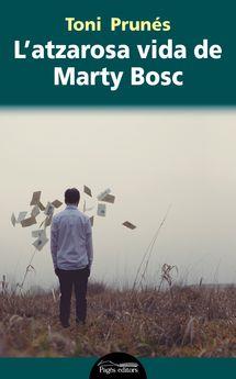 L'ATZAROSA VIDA DE MARTY BOSCH | 9788499758695 | PRUNÉS, TONI | Llibreria Online de Tremp