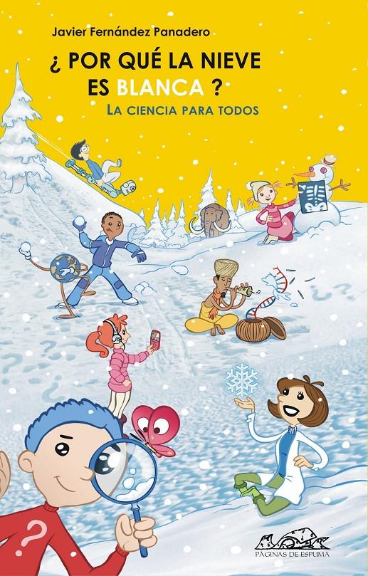 POR QUE LA NIEVE ES BLANCA? | 9788495642646 | FERNANDEZ PANADERO, JAVIER