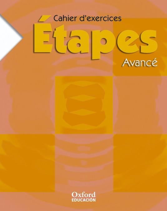 ÉTAPES AVANCÉ 2. CAHIER D'EXERCICES | 9788467316131 | GRUNEBERG, ANNE/JOB, BÉATRICE | Llibreria Online de Tremp