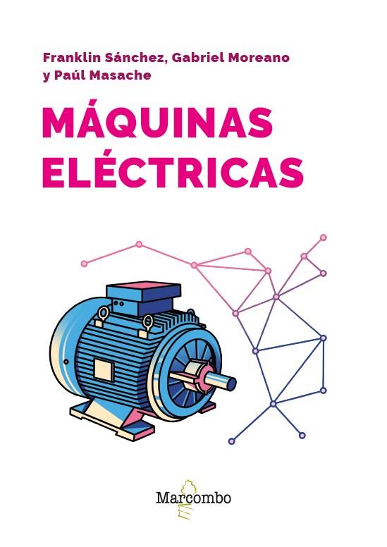 MÁQUINAS ELÉCTRICAS | 9788426741929 | SÁNCHEZ, FRANKLIN/MOREANO, GABRIEL/MASACHE, PAÚL | Llibreria Online de Tremp