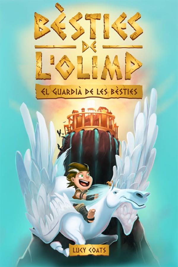 BÈSTIES DE L'OLIMP 1. EL GUARDIÀ DE LES BÈSTIES | 9788424664794 | COATS, LUCY | Llibreria Online de Tremp