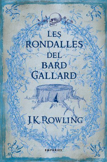 RONDALLES DEL BARD GALLARD, LES | 9788497873802 | ROWLING, J.K.