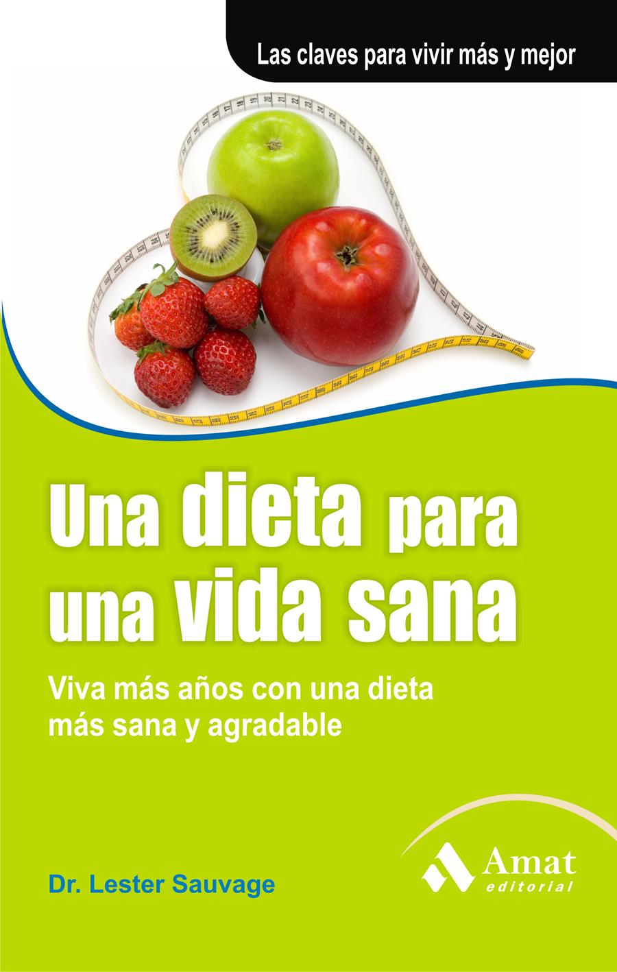 UNA DIETA PARA UNA VIDA SANA | 9788497353793 | SAUVAGE, DR. LESTER