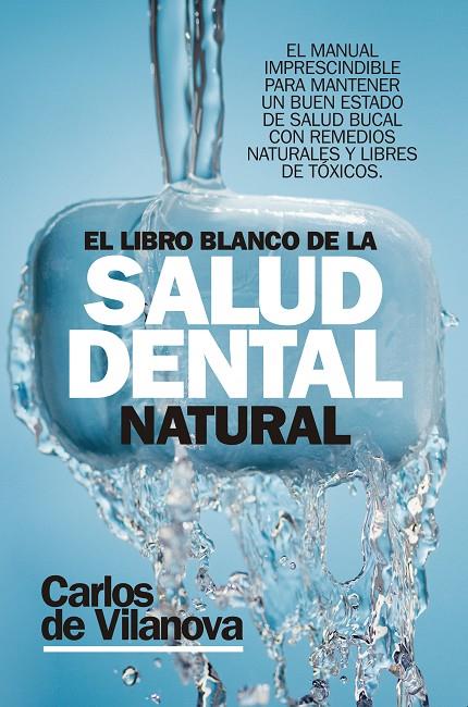 EL LIBRO BLANCO DE LA SALUD DENTAL NATURAL | 9788417057626 | DE VILANOVA, CARLOS | Llibreria Online de Tremp