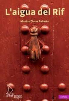 L'AIGUA DEL RIF | 9788493716585 | FLORES PALLARÈS, MONTSE | Llibreria Online de Tremp