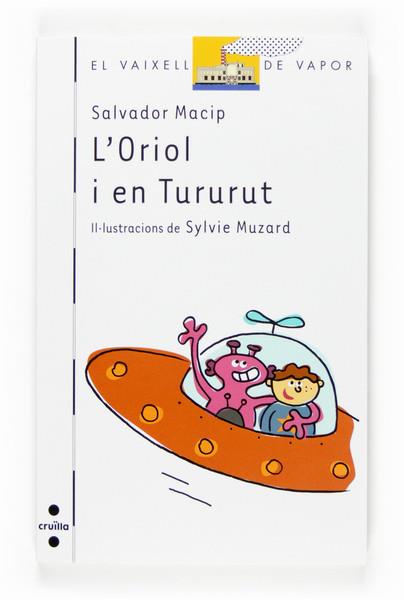 ORIOL I EN TURURUT, L' | 9788466117616 | MACIP, SALVADOR