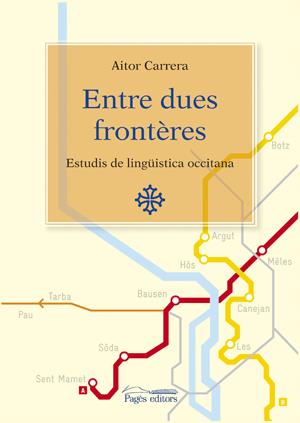 ENTRE DUES FRONTERES : ESTUDIS DE LINGÜISTICA OCCITANA | 9788497796262 | CARRERA I BAIGET, AITOR