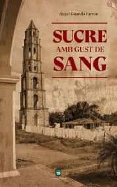 SUCRE AMB OLOR DE SANG | 9788418849114 | ÀNGEL GUÀRDIA FARRAN