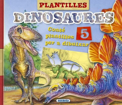 PLANTILLES DINOSAURES | 9788467747416 | SUSAETA, EQUIP