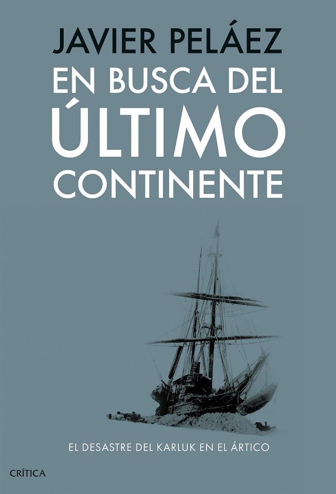 EN BUSCA DEL ÚLTIMO CONTINENTE | 9788491998433 | PELÁEZ, JAVIER | Llibreria Online de Tremp