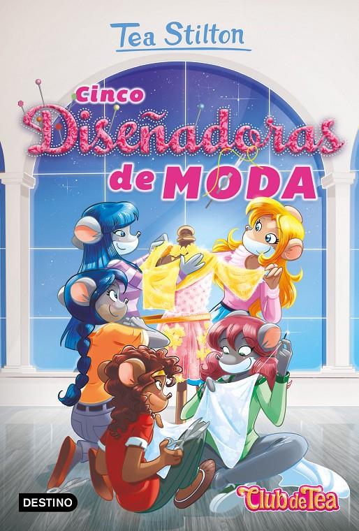 CINCO DISEÑADORAS DE MODA | 9788408214700 | STILTON, TEA | Llibreria Online de Tremp
