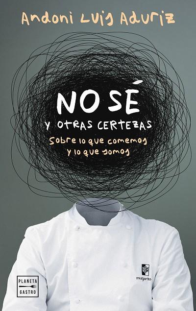 NO SÉ. Y OTRAS CERTEZAS | 9788408312802 | LUIS ADURIZ, ANDONI