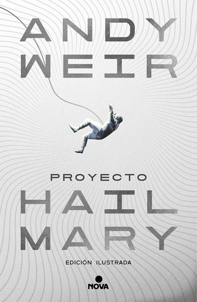 PROYECTO HAIL MARY (EDICIÓN ILUSTRADA) | 9788410466241 | WEIR, ANDY | Llibreria Online de Tremp