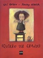 QUIERO SER GRANDE | 9788434874213 | ORLEV, URI ; GLEICH, JACKY