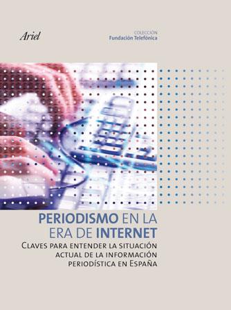PERIODISMO EN LA ERA DE INTERNET | 9788408077565 | Llibreria Online de Tremp