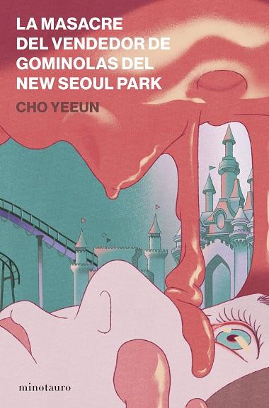 LA MASACRE DEL VENDEDOR DE GOMINOLAS DEL NEW SEOUL PARK | 9788445022009 | YEEUN, CHO | Llibreria Online de Tremp