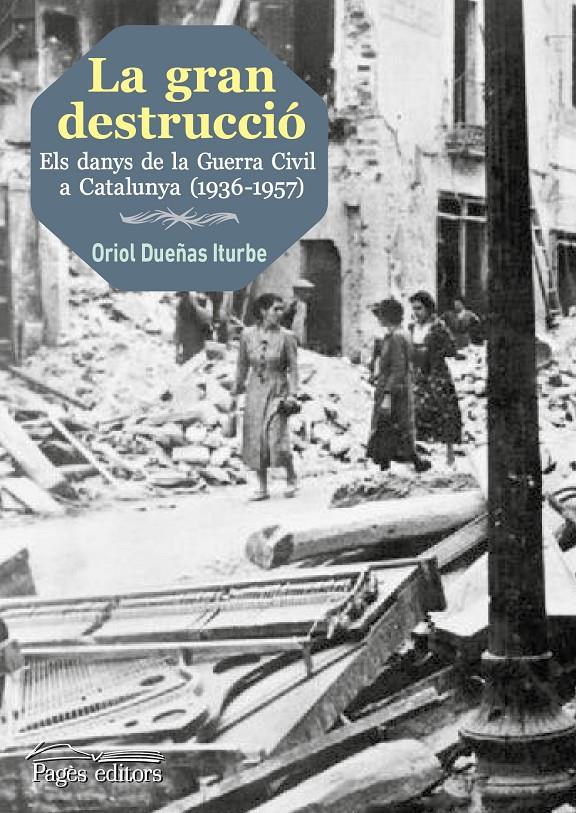 LA GRAN DESTRUCCIÓ | 9788499757193 | DUEÑAS ITURBE, ORIOL | Llibreria Online de Tremp