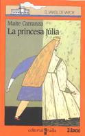 PRINCESA JULIA, LA | 9788476299098 | CARRANZA, MAITE | Llibreria Online de Tremp