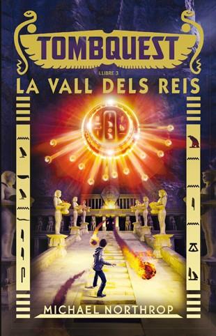 TOMBQUEST 3: LA VALL DELS REIS | 9788424658496 | NORTHROP, MICHAEL | Llibreria Online de Tremp