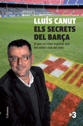 SECRETS DEL BARÇA, ELS | 9788466412667 | CANUT, LLUIS | Llibreria Online de Tremp