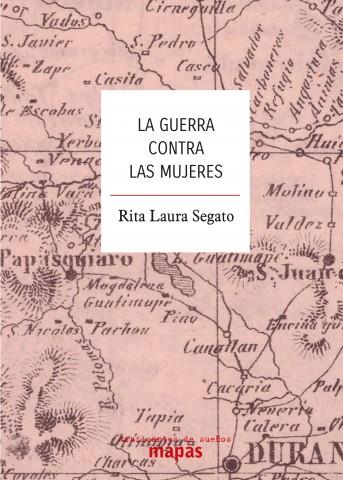 LA GUERRA CONTRA LAS MUJERES | 9788494597855 | SEGATO, RITA LAURA