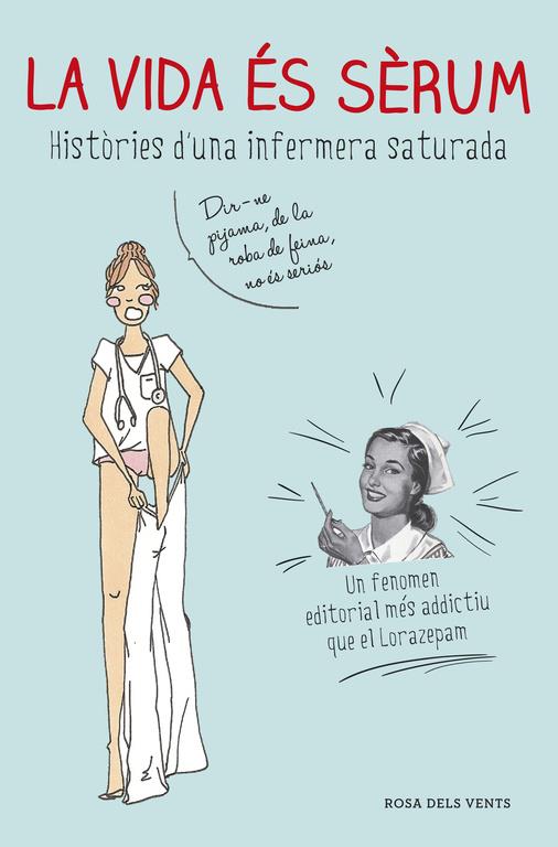 LA VIDA ÉS SÈRUM | 9788416430222 | ENFERMERA SATURADA
