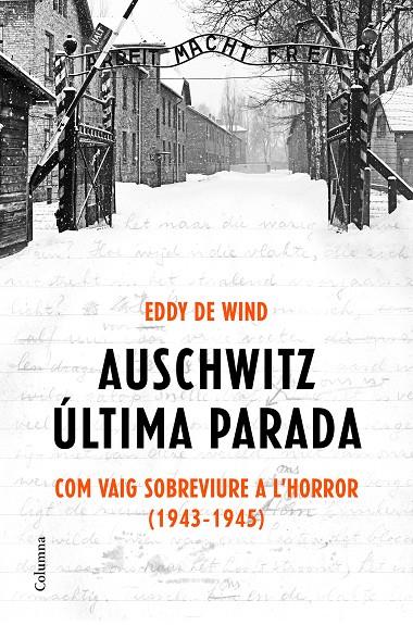 AUSCHWITZ: ÚLTIMA PARADA | 9788466425872 | EDDY DE WIND | Llibreria Online de Tremp