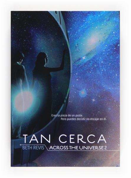 TAN CERCA.ACROSS THE UNIVERSE 2 | 9788467557152 | REVIS, BETH | Llibreria Online de Tremp