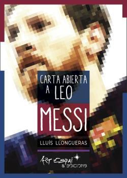 CARTA ABIERTA A LEO MESSI | 9788417647056 | LLONGUERAS, LLUIS | Llibreria Online de Tremp