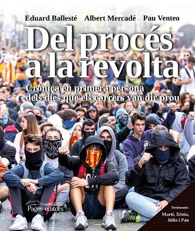 DEL PROCÉS A LA REVOLTA | 9788413031903 | BALLESTÉ ISERN, EDUARD/MERCADÉ MASSÓ, ALBERT/VENTEO COLL, PAU | Llibreria Online de Tremp