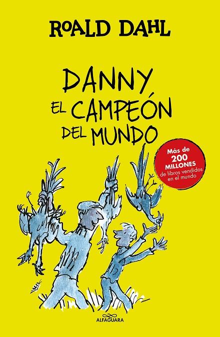 DANNY EL CAMPEÓN DEL MUNDO (COLECCIÓN ALFAGUARA CLÁSICOS) | 9788420482941 | DAHL, ROALD | Llibreria Online de Tremp