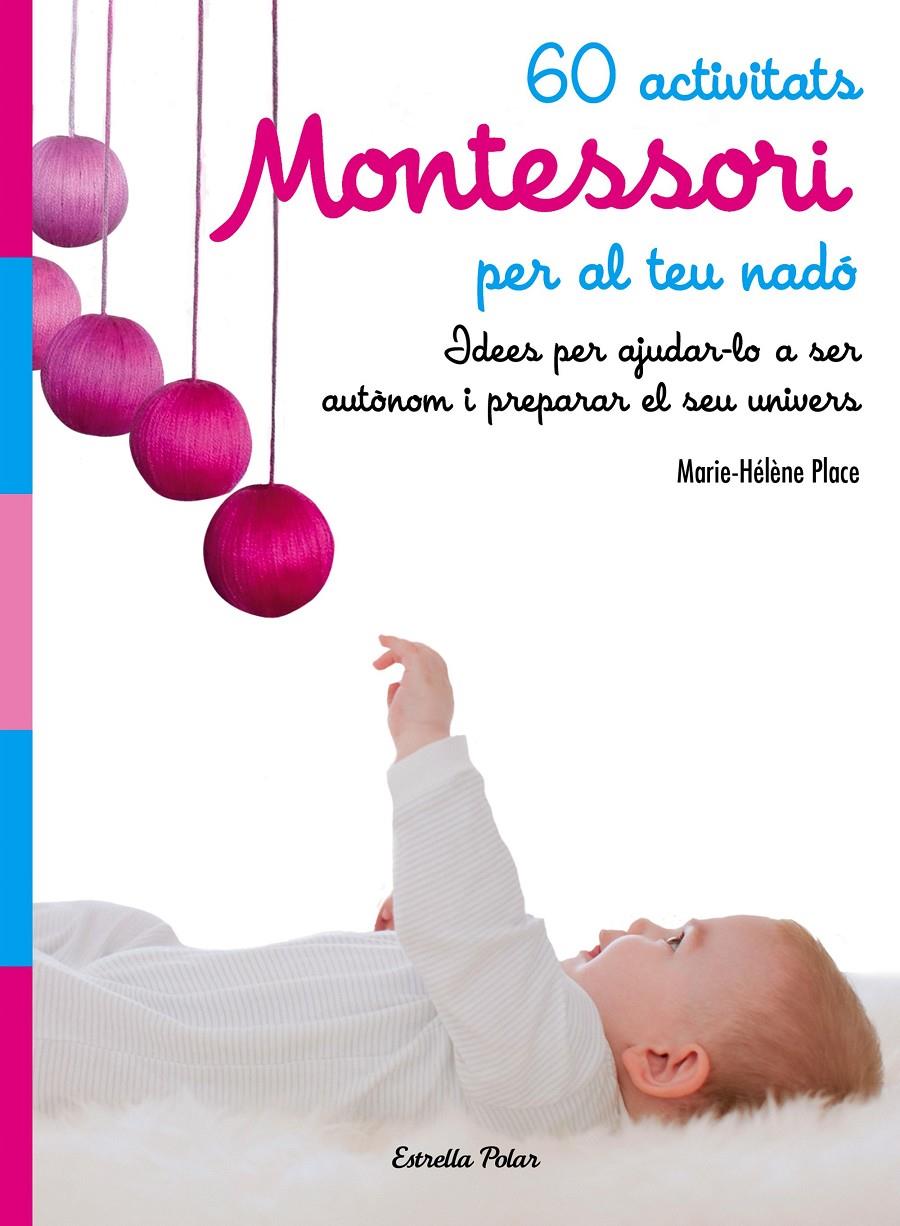 60 ACTIVITATS MONTESSORI PER AL TEU NADÓ | 9788491374770 | PLACE, MARIE HÉLÈNE | Llibreria Online de Tremp