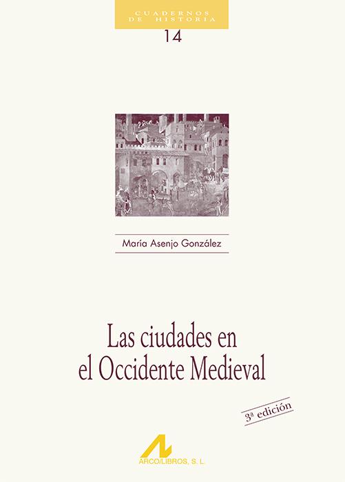 CIUDADES EN EL OCCIDENTE MEDIEVAL | 9788476352199 | ASENJO GONZALEZ, M. | Llibreria Online de Tremp