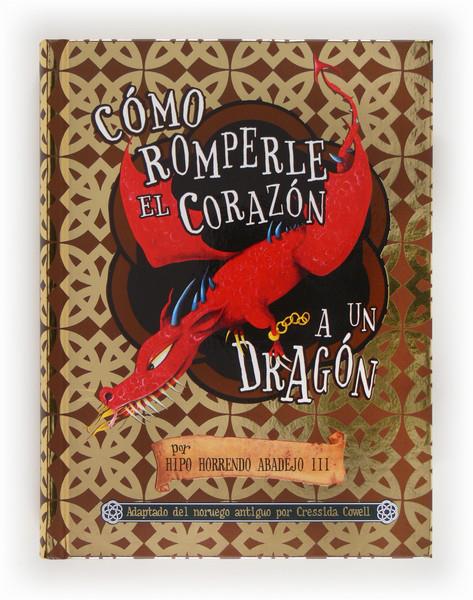COMO ROMPERLE EL CORAZON A UN DRAGON | 9788467560589 | COWELL, CRESSIDA