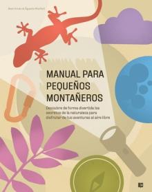 MANUAL PARA PEQUEÑOS MONTAÑEROS | 9788415797500 | ARRAIZ GARCIA, NOEL/MONFORT PERIS, ÁGUEDA | Llibreria Online de Tremp