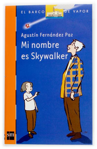 MI NOMBRE ES SKYWALKER | 9788434896451 | FERNANDEZ PAZ, AGUSTIN