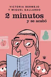 2 MINUTOS Y SE ACABO | 9788478710881 | BERMEJO, V ; GALLARDO,M | Llibreria Online de Tremp
