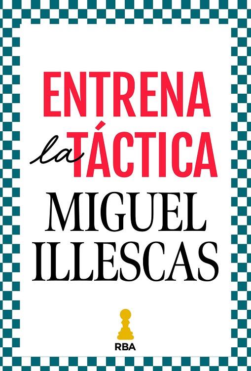 ENTRENA LA TÁCTICA | 9788411326421 | ILLESCAS CÓRDOBA, MIGUEL | Llibreria Online de Tremp