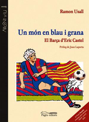 MON EN BLAU I GRANA, UN : EL BARÇA D'ERIC CASTEL | 9788497792073 | USALL, RAMON | Llibreria Online de Tremp