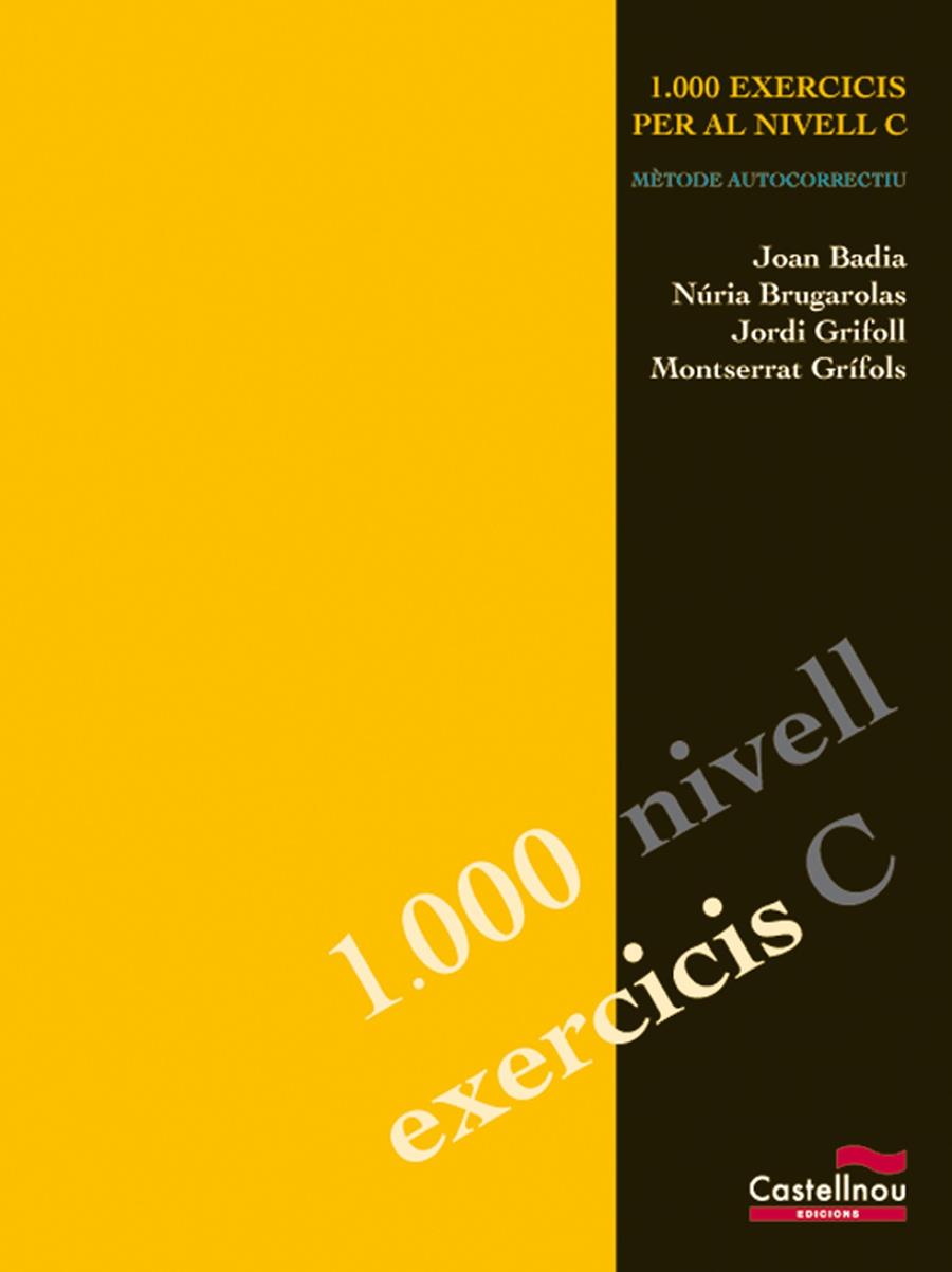 1000 EXERCICIS PER AL NIVELL C. METODE AUTOCORRECTIU | 9788482876801 | BADIA PUJOL, JOAN/BRUGAROLAS CAMPS, NÚRIA/GRIFOLL ÀVILA, JORDI/GR¡FOLS GRAS, MONTSERRAT