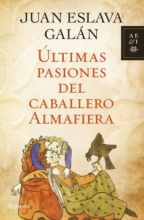 ULTIMAS PASIONES DEL CABALLERO ALMAFIERA | 9788408110736 | ESLAVA GALAN, JUAN