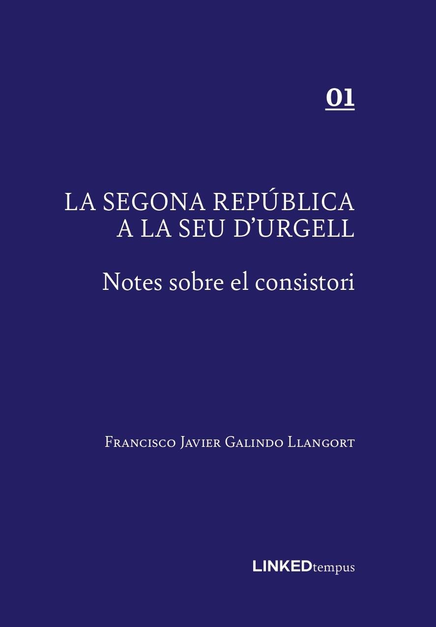 LA SEGONA REPÚBLICA A LA SEU D'URGELL | 9788412595826 | GALINDO LLANGORT, FRANCISCO JAVIER