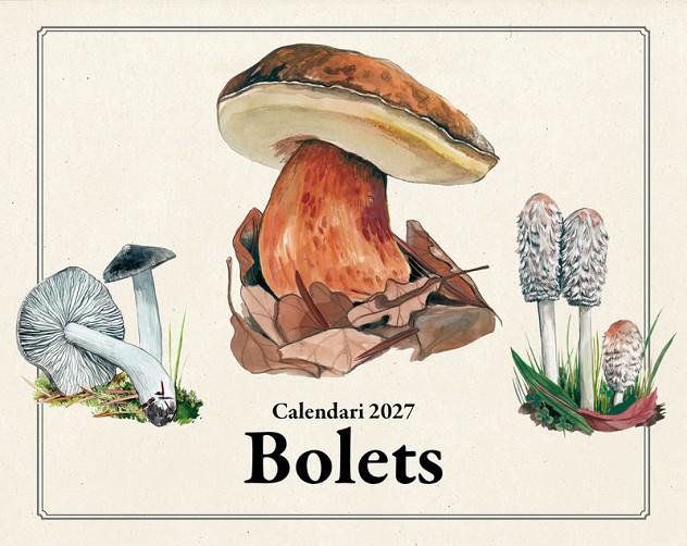 CALENDARI 2027 BOLETS | 8415001051319 | Llibreria Online de Tremp